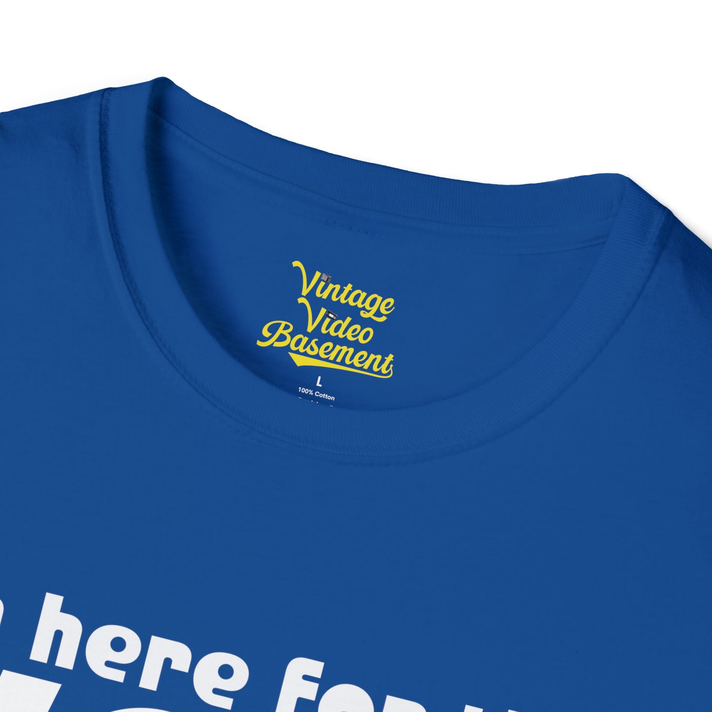 Here for the VCRs T-Shirt