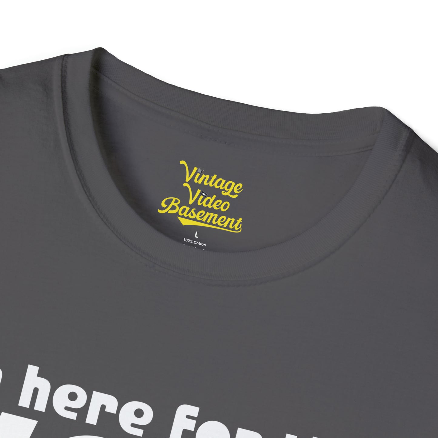 Here for the VCRs T-Shirt