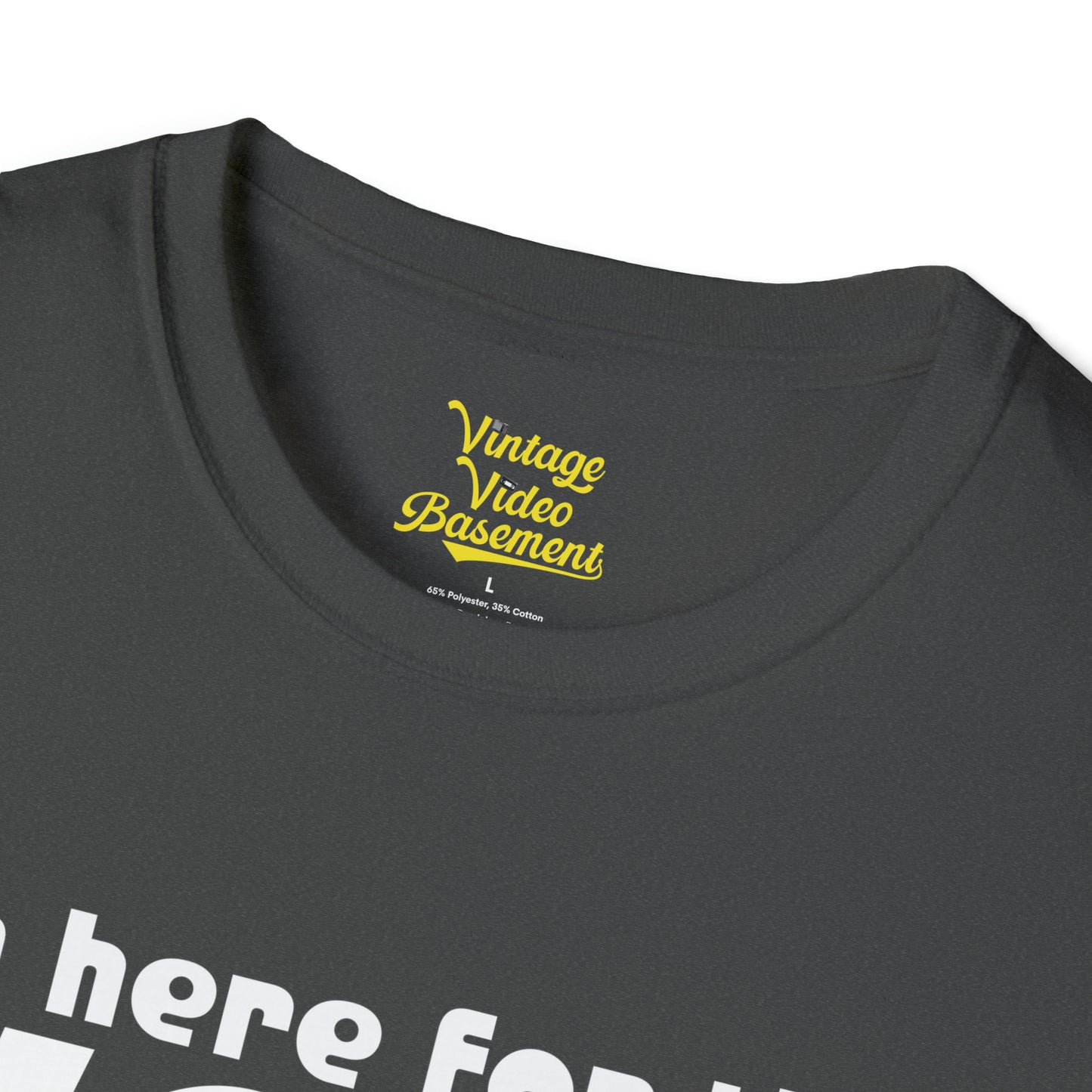 Here for the VCRs T-Shirt